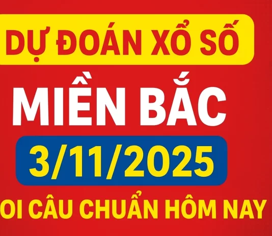 Dự đoán XSMB 3/11/2025 (Thứ 2), soi cầu Xổ Số Miền Bắc 03-11-2025
