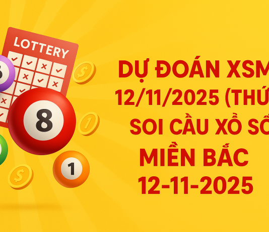Dự đoán XSMB 12/11/2025 (Thứ 4), soi cầu Xổ Số Miền Bắc 12-11-2025